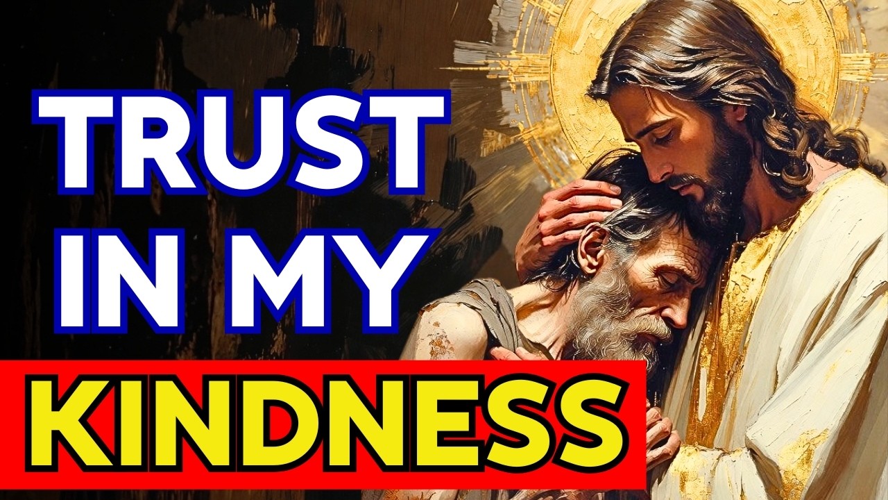 God Says: Trust in My Kindness | God Message Today | God Message For You | God And You!