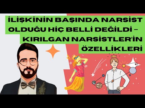 İLİŞKİNİN BAŞINDA NARSİST OLDUĞU HİÇ BELLİ DEĞİLDİ –   KIRILGAN NARSİSTLER’İn ÖZELLİKLERİ