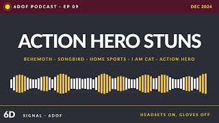 6DOF Podcast Ep. 9 | Behemoth, Action Hero, Home Sports, I Am Cat, Songbird, and more!