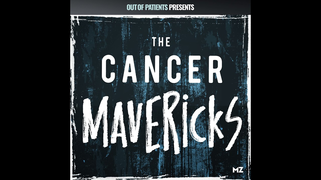 [HIATUS] The Cancer Mavericks EP5: The Young Adult Cancer Revolution: When the Next Generation Go...