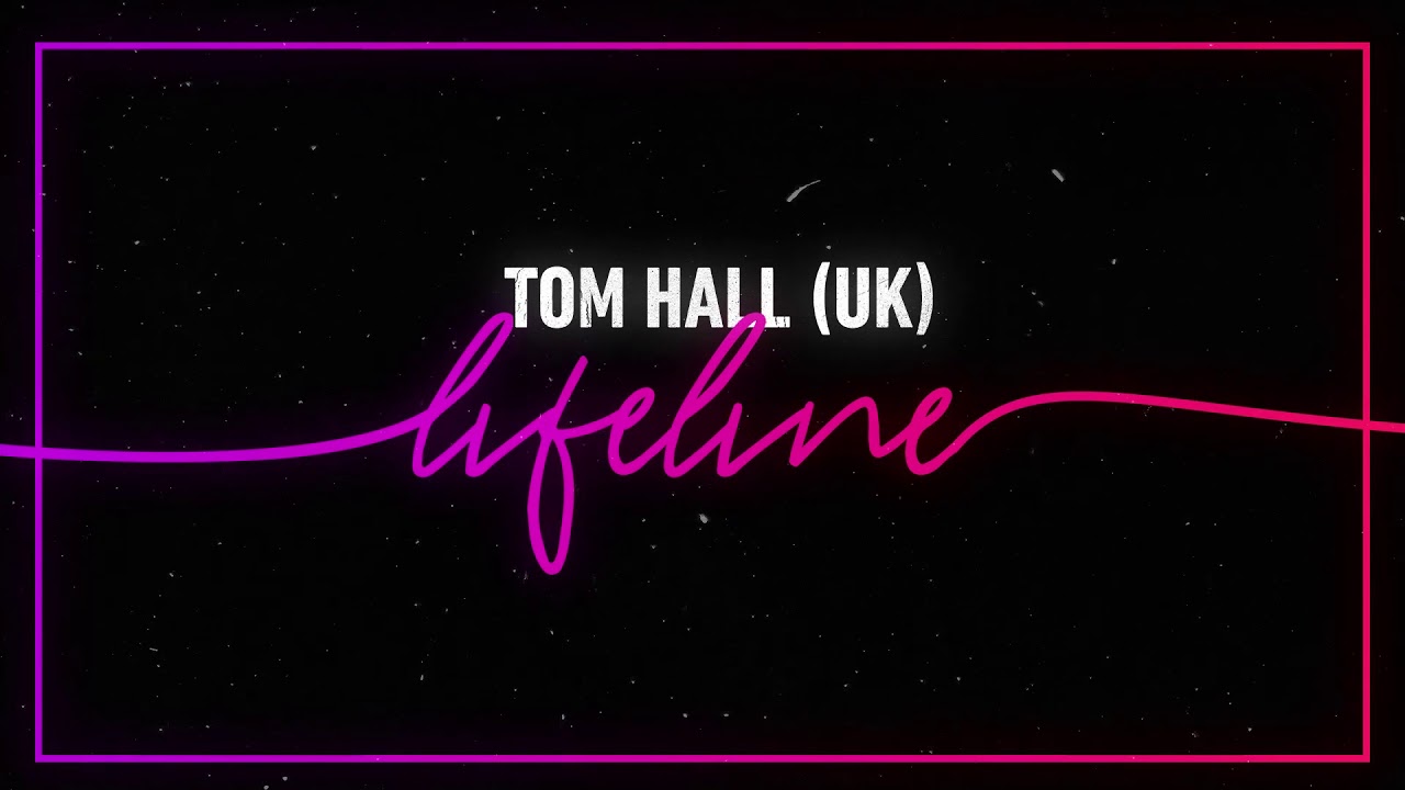 Watch Tom Hall - Lifeline on YouTube Watch Tom Hall - Lifeline on YouTube