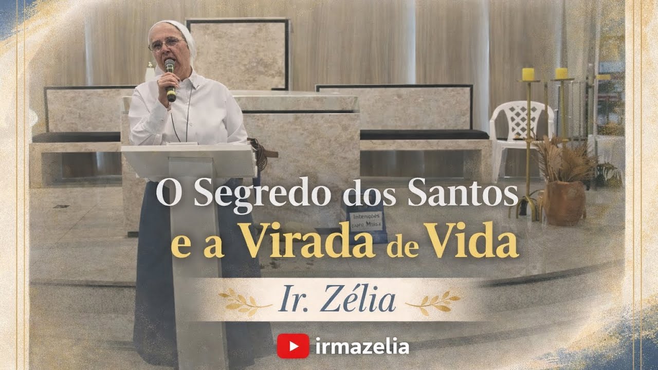 Ir. Zélia - O Segredo dos Santos e a Virada de Vida