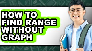 How to Find Range Without Graph - Easy Guide
