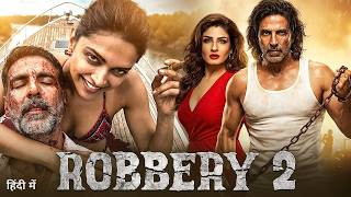 Download Lagu Robbery 2 Full Action Movie 2026 | Akshay Kumar | Deepika Padukone | Raveena Tondon | New Movie 2026 MP3