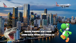 SB Movie: Shark Puppet and Yoshi come back from San Diego CA!