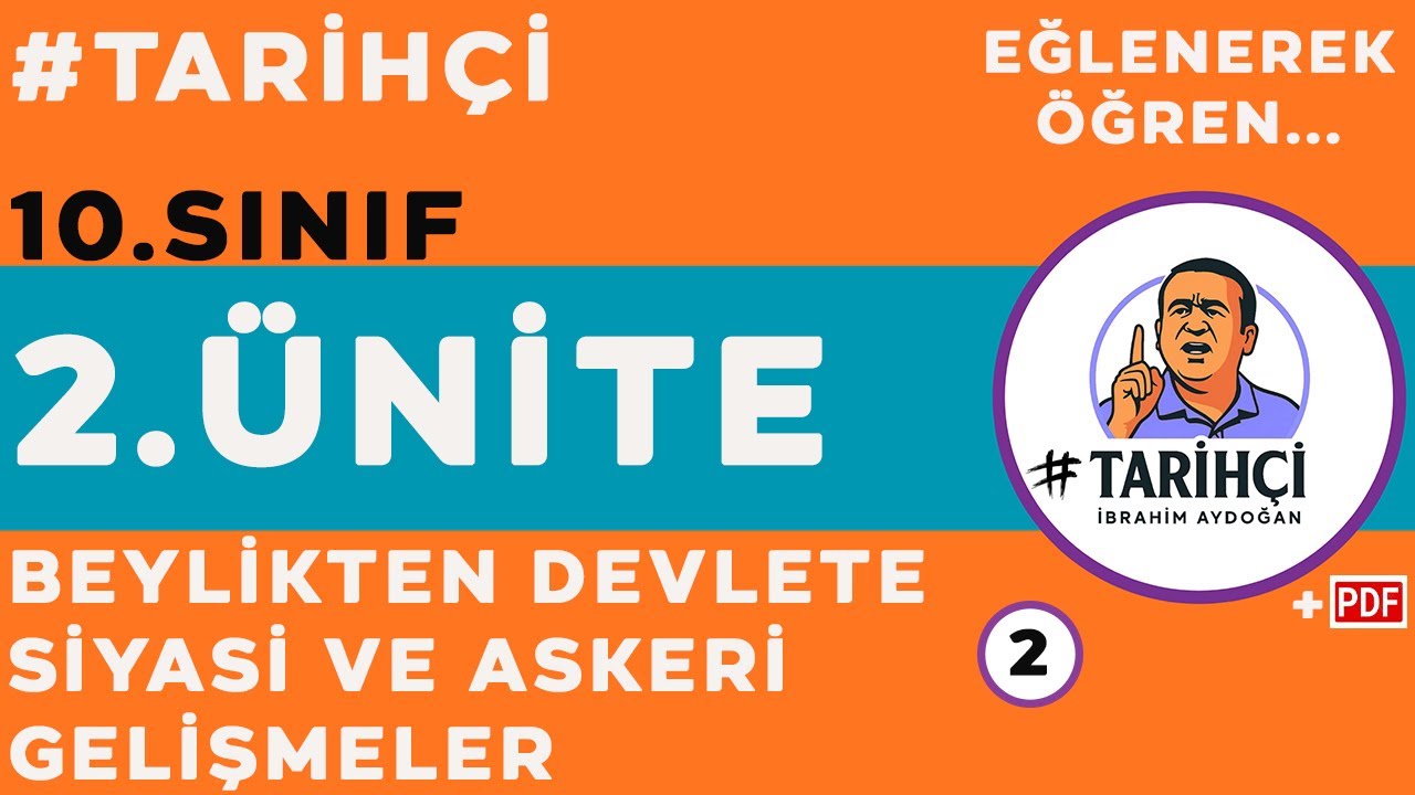 10.Sınıf Tarih 2.Ünite 2.Konu - Beylikten Devlete Siyasi ve Askeri Gelişmeler 2 - Maarif Modeli -