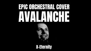 X-Eternity -- Avalanche [Leonard Cohen] [Epic Orchestral Cover]