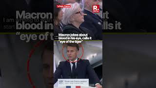 Macron Responds After Blood Seen in His Eye, Jokes About 'Eye of the Tiger'