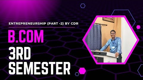 B.COM 3rd SEMESTER | ENTREPRENEURSHIP | MGKVP, HCPGC, UP COLLEGE, BHU ETC. | PART -2 | 