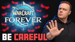 I LOVE WoW Forever… But Blizzard Needs to Be Careful