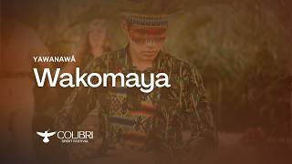 Wakomaya | Yawanawá Live in Concert | Colibri Spirit Festival 2025