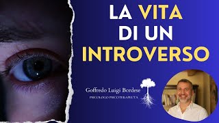 La VITA di un INTROVERSO. Quando VIVERE sembra TROPPO DIFFICILE