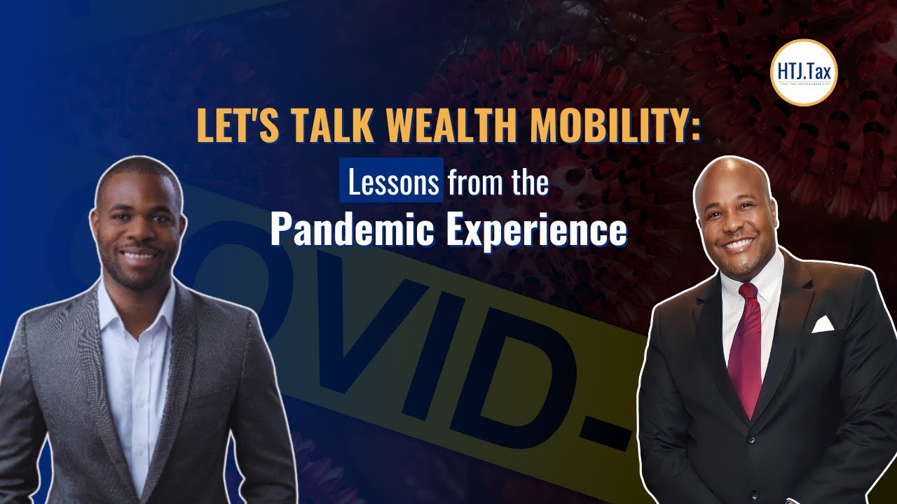 [ Offshore Tax ] Let's Talk Wealth Mobility: Lessons from the Pandemic Experience