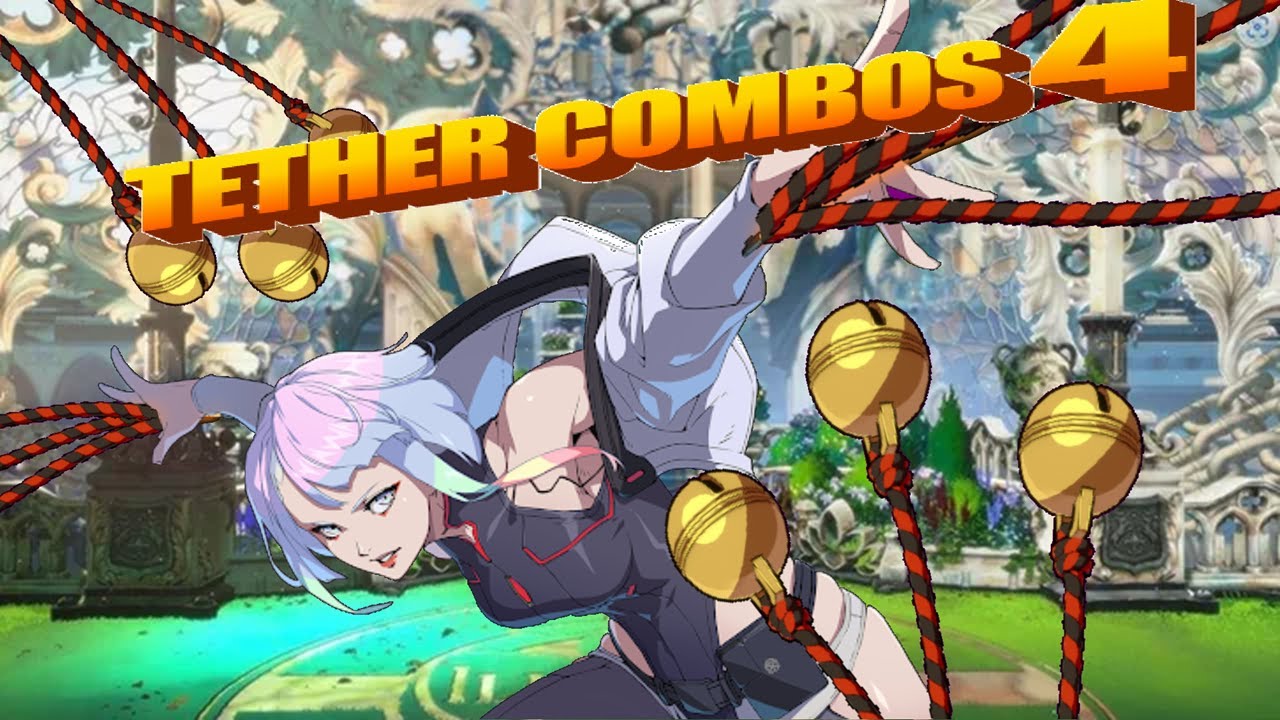 Cursed Tether Combos for Season 4 (GGST v1.48)