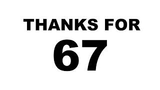 Thanks For 67