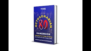 Famous The Octogenarian Handbook: Delaying The 5 Ways of Dying by Peter Saxton Schroeder Net Worth