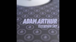 Adam Arthur  - Television Sky [IT 45]
