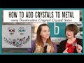 Gluing Flat Back Crystals / Gems to Metal - From Beaducation Live Episode 39