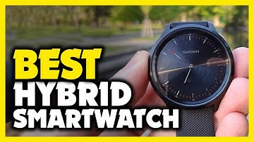Hybrid Smartwatch - Top 5 Best Hybrid Smartwatches 2023
