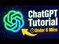 ChatGPT Tutorial Under 6 Mins