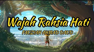 Fauziah Ahmad Daud  Wajah Rahsia Hati