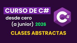 Curso de programación con C# - ¿Qué son las CLASES ABSTRACTAS y cuándo usarlas? - Video 31