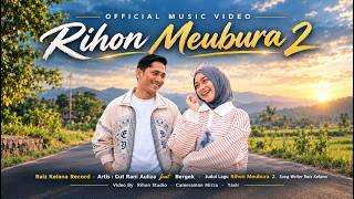 Download lagu Cut Rani Auliza & Bergek - Rihon Meubura 2 -  [   ]