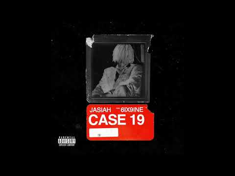 Jasiah, 6IX9INE - Case 19 (feat. 6ix9ine)