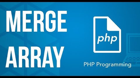 Merging Arrays PHP Tutorial