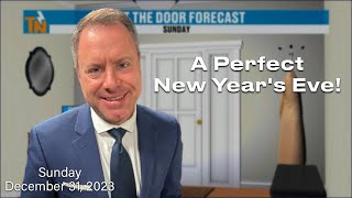 Your New Year's Eve Forecast - Sunday, December 31, 2023