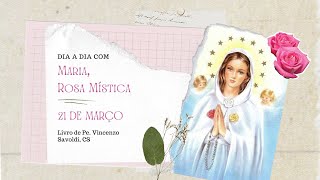 21 DE MARÇO - DIA A DIA COM MARIA ROSA MÍSTICA