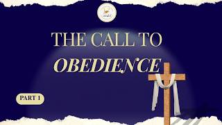 The Call To Obedience