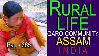 RURAL LIFE OF GARO  COMMUNITY IN ASSAM, INDIA, Part - 366 ...