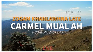 Carmel Mual Ah |  Hosanna Live Worship ( Zogam Khanlawhna Late ) Vol 2