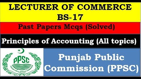 PPSC Lecturer of Commerce BS-17 | Principles of Accounting | Past Paper MCQs (Solved)