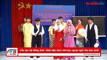 Câu lạc bộ tiếng Anh  khơi dậy đam mê học ngoại ngữ cho học sinh