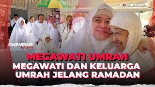 Momen Megawati dan Keluarga Pergi ke Tanah Suci Jelang Ramadan 2026 | OneNews Update