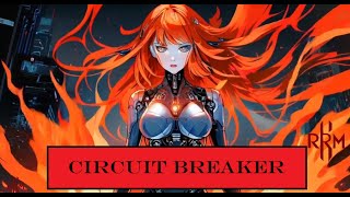 Circuit Breaker - Official Lyrics Video