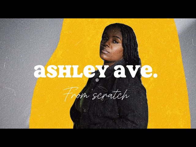 Смотреть «Ashley Ave. - From Scratch (Lyric Video)» на YouTube