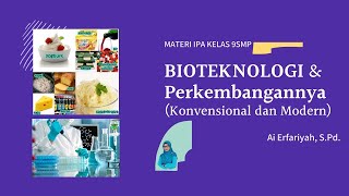 Bioteknologi dan Perkembangannya||Perbedaan Bioteknologi Konvensional dan Modern