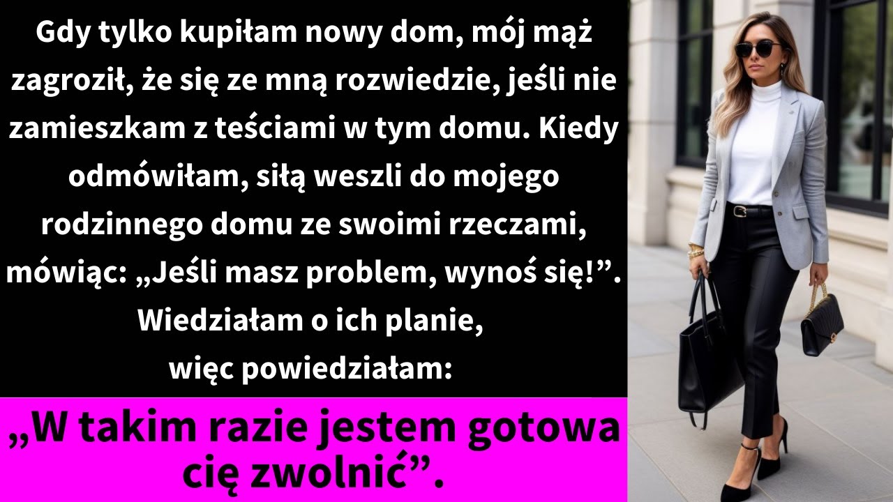 Gdy tylko kupiłam nowy dom, mój mąż zagroził, że się ze mną rozwiedzie, jeśli nie zamieszkam z