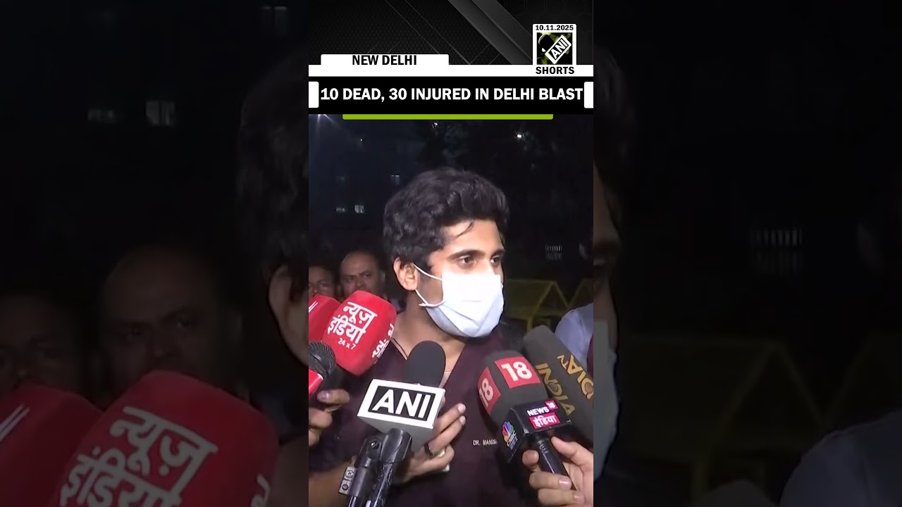 “10 Dead, 30 Injured as Blast rocks Delhi, victims admitted to LNJP Hospital
