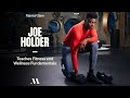 Joe holder teaches fitness and wellness fundamentals  official trailer  masterclass