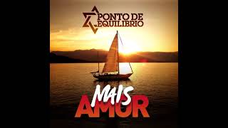 Ponto de Equilíbrio - Mais Amor (ft. Tati Portella)