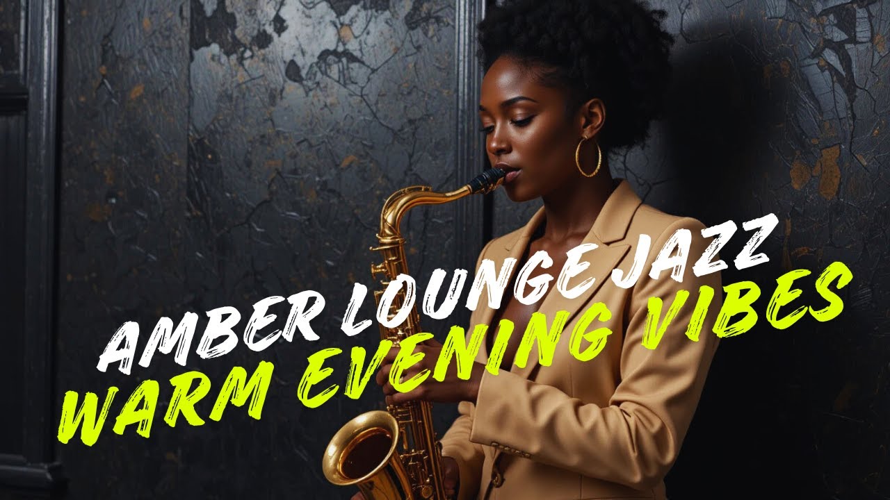 Amber Lounge Jazz 🍷 | Smooth Soul & Warm Evening Vibes