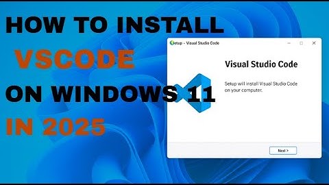 How to Install Visual Studio Code on Windows 11 in 2025 | Step-by-Step Guide