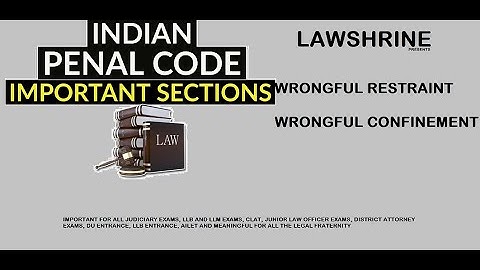 WRONGFUL RESTRAINT AND WRONGFUL CONFINEMENT || IPC