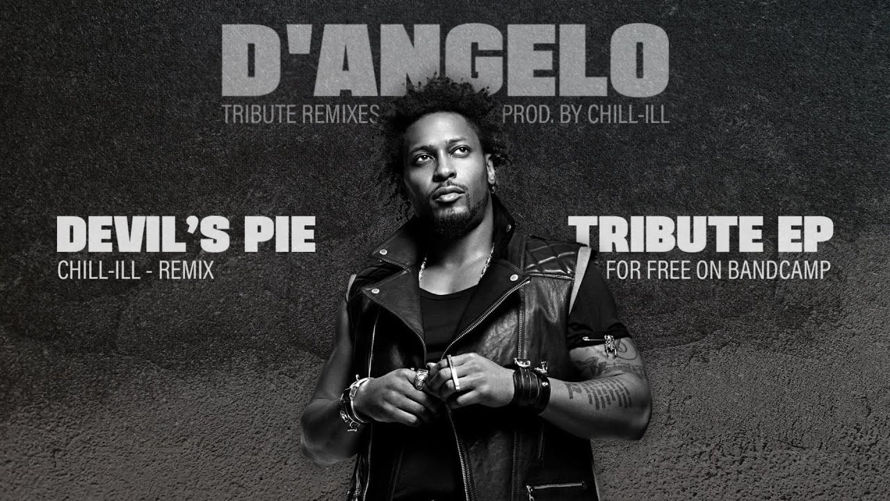 D'Angelo - Devil's Pie (Chill-ill Tribute Remix)