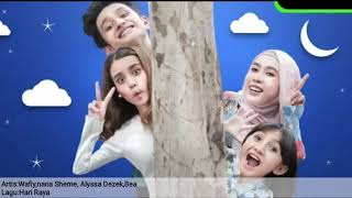 WAFIY,NANA SHEME,ALYSSA DEZEK,BEA (HARI RAYA)