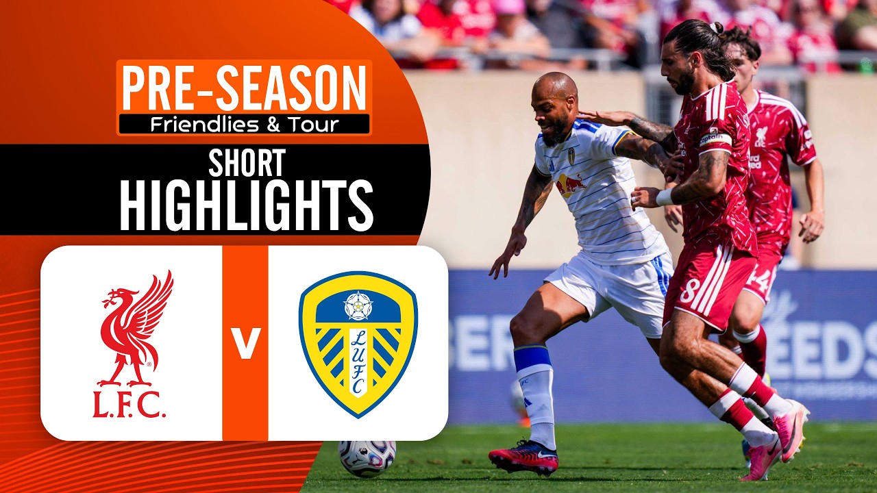 [Highlights] Pre-Season Friendly 2026 : Liverpool vs Leed United (03-08-69)